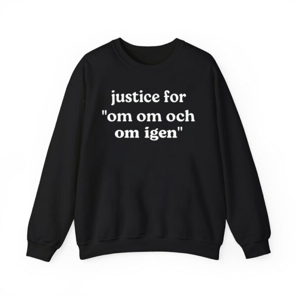 Justice For Om Om Och Om Igen Shirt 4