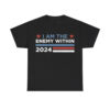 Kamala Harris I Am The Enemy Within 2024 Shirt