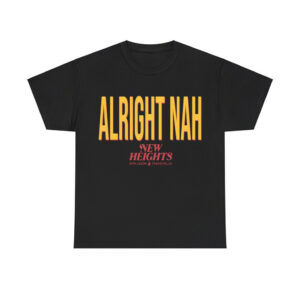 Kylie Kelce Alright Nah Shirt