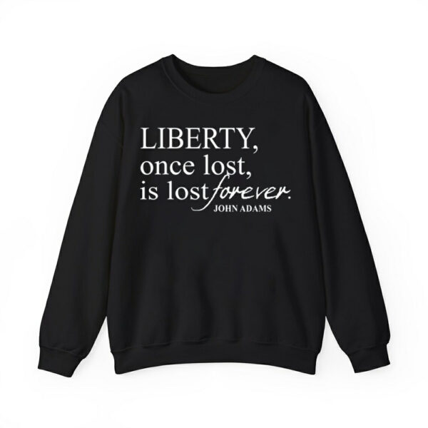 Liberty Once Lost Is Lost Forever John Adams Shirt 4