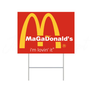 MAGADonald's I'm Lovin' It Yard Sign