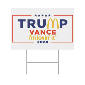 McDonald's Trump Vance I'm Lovin' It 2024 Yard Sign