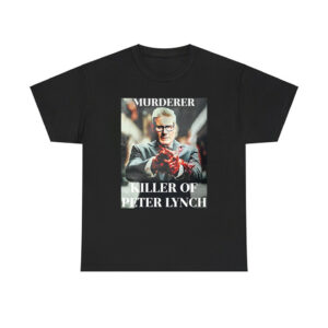 Murderer Killer Of Peter Lynch Shirt