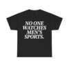 No One Watches Men's Sports Shirt