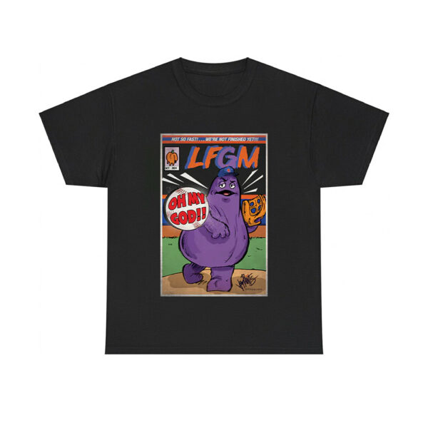 Mets Grimace Not So Fast We're Not Finish Yet LFGM OMG Shirt