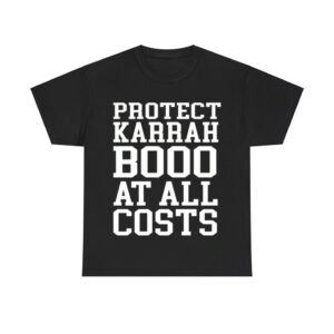 Protect Karrahbooo At All Costs Shirt