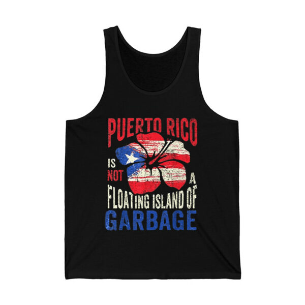 Puerto Rico Is Not A Floating Island Of Garbage Shirt 3