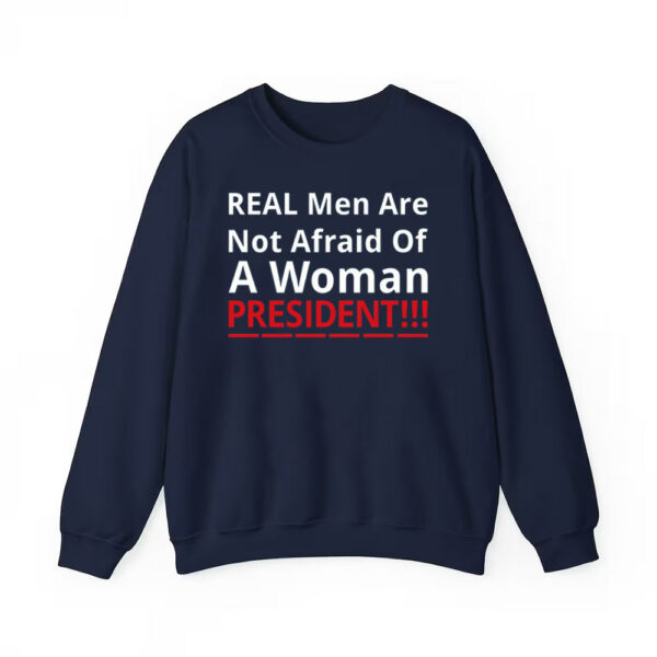 Real Men Are Not Afraid Of A Woman President Shirt 2