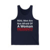 Real Men Are Not Afraid Of A Woman President Shirt 4