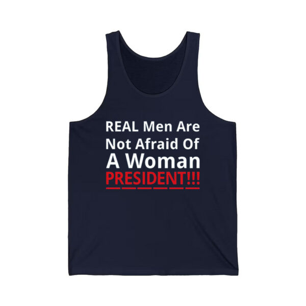 Real Men Are Not Afraid Of A Woman President Shirt 4