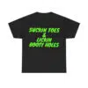 Suckin Toes And Lickin Booty Holes Shirt