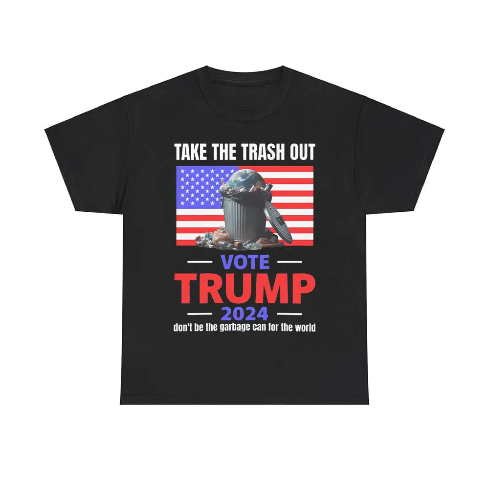 Take The Trash Out Vote Trump 2024 Don't Be The Garbage Can For The World Shirt