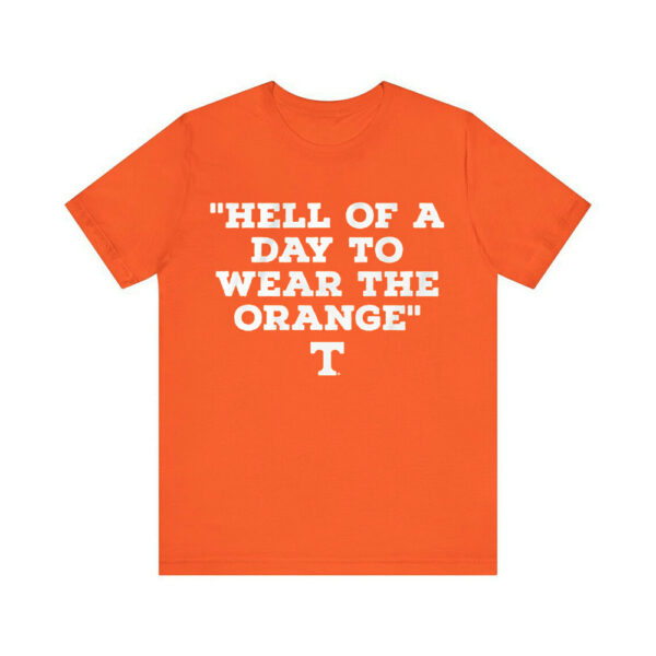 Tennessee Volunteers Hell Of A Day To Wear The Orange Shirt