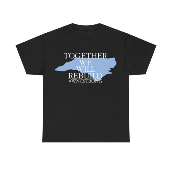 Together We Will Rebuild WNC Strong Shirt