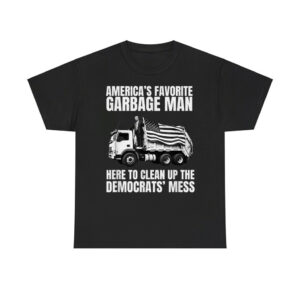 Trump America's Favorite Garbage Man Trash Truck Shirt