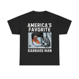 Trump Garbage Truck America's Favorite Garbage Man Shirt