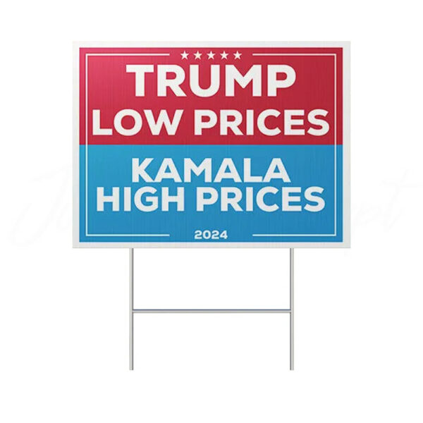 Trump Low Prices Kamala High Prices 2024 Yard Sign