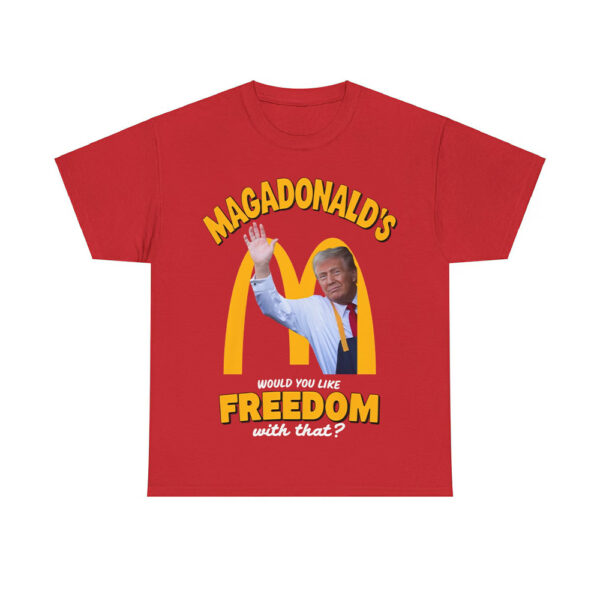 Trump MAGADonald's Would You Like Freedom With That Shirt