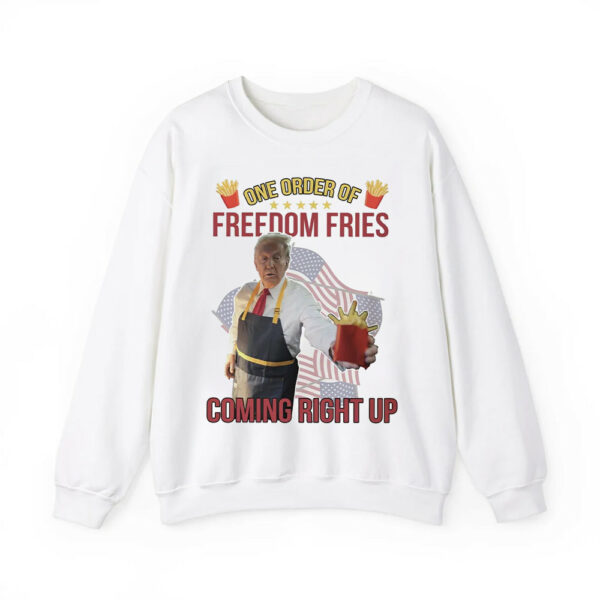 Trump Mcdonald One Order Of Freedom Fries Coming Right Up Shirt 3