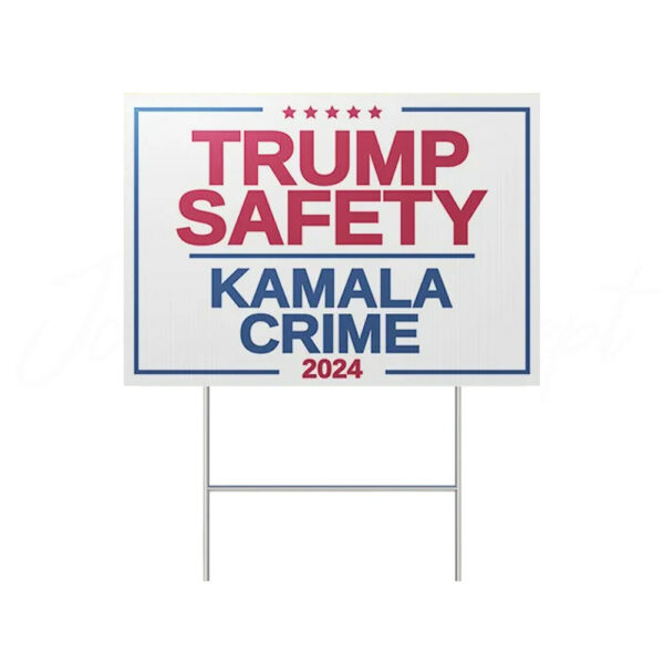 Trump Safety Kamala Crime 2024 Yard Sign