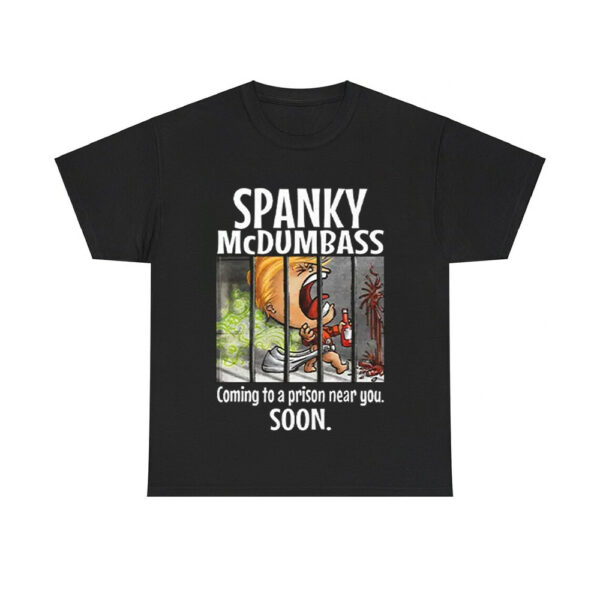 Trump Spanky Mcdumbass Coming To A Prison Near You Soon Shirt