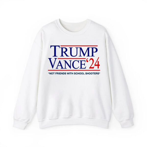 Trump Vance '24 Not Friends With School Shooters Shirt