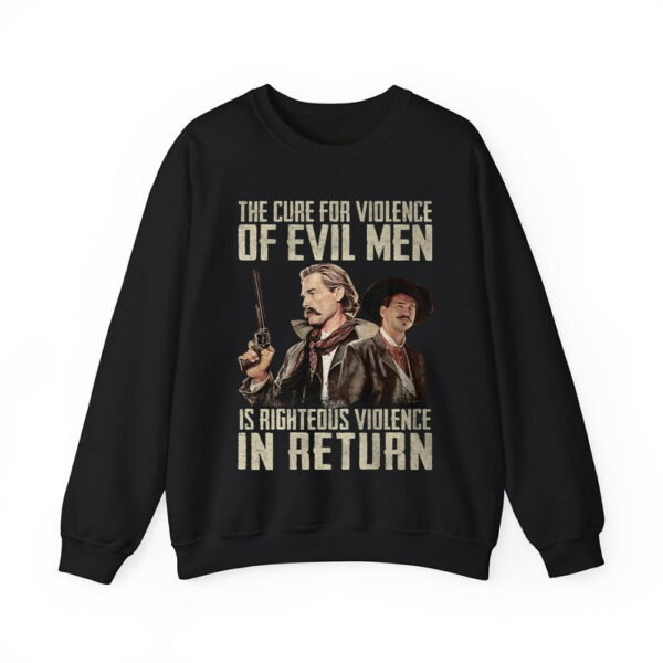 Val Kilmer Tombstone The Cure For Violence Of Evil Men Is Righteous Violence In Return Shirt 2