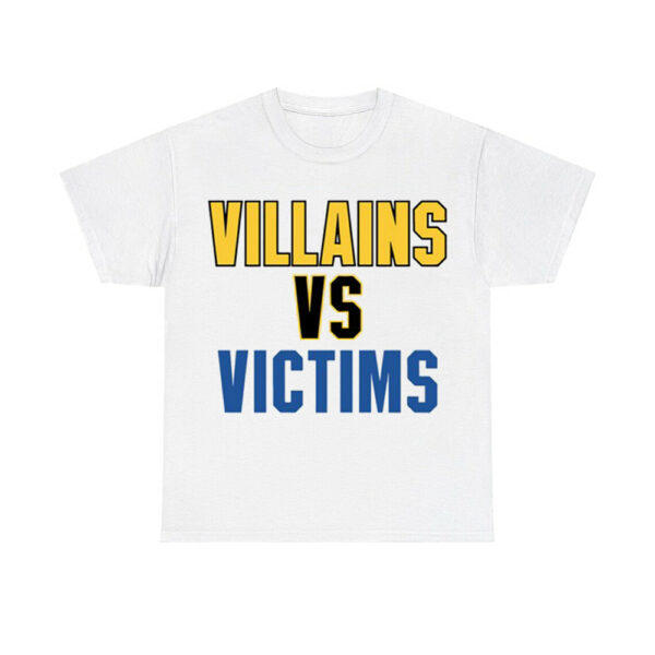 Villains Vs Victims Shirt