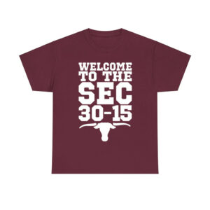 Welcome To The Sec 30-15 Aggies Vs Longhorns Shirt