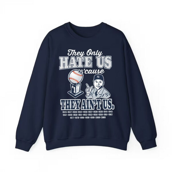 Yankees World Series 2024 They Only Hate Us Cause They Aint Us Shirt 2