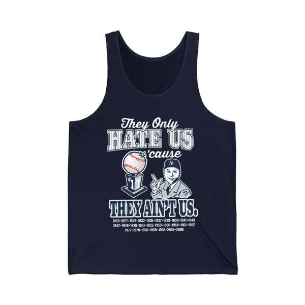 Yankees World Series 2024 They Only Hate Us Cause They Aint Us Shirt 4