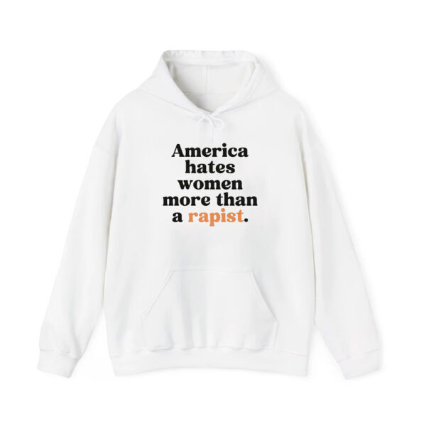 America Hates Women More Than A Rapist Shirt 4