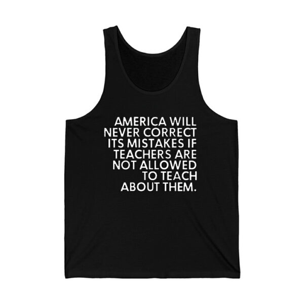 America Will Never Correct Its Mistakes If Teachers Are Not Allowed To Teach Shirt 3