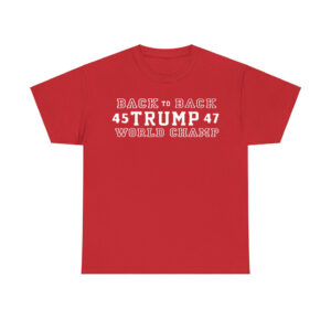 Back To Back Trump 45 47 World Champ Shirt