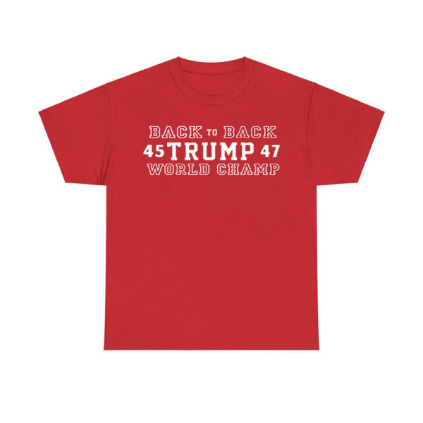 Back To Back Trump 45 47 World Champ Shirt