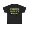 Be The Cryptid You Wish To See In The World Shirt