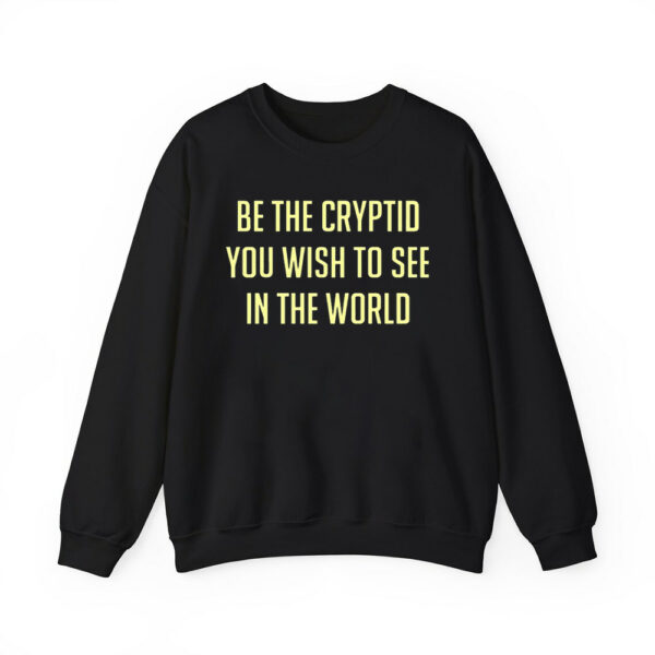 Be The Cryptid You Wish To See In The World Shirt 4