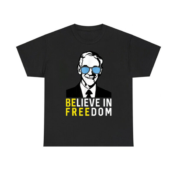 Believe In Freedom Libertarian Ron Paul Shirt