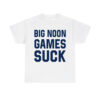 Big Noon Games Suck Shirt