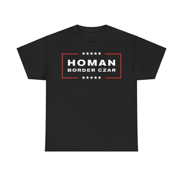 Border Czar Tom Homan Trump President Elect Maga Support Shirt