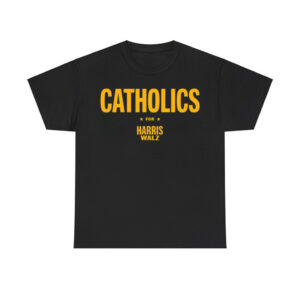 Catholics For Harris Walz Shirt