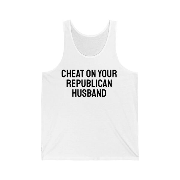 Cheat On Your Republican Husband Shirt 3