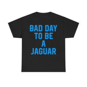 Dan Campbell Bad Day To Be A Jaguar Shirt