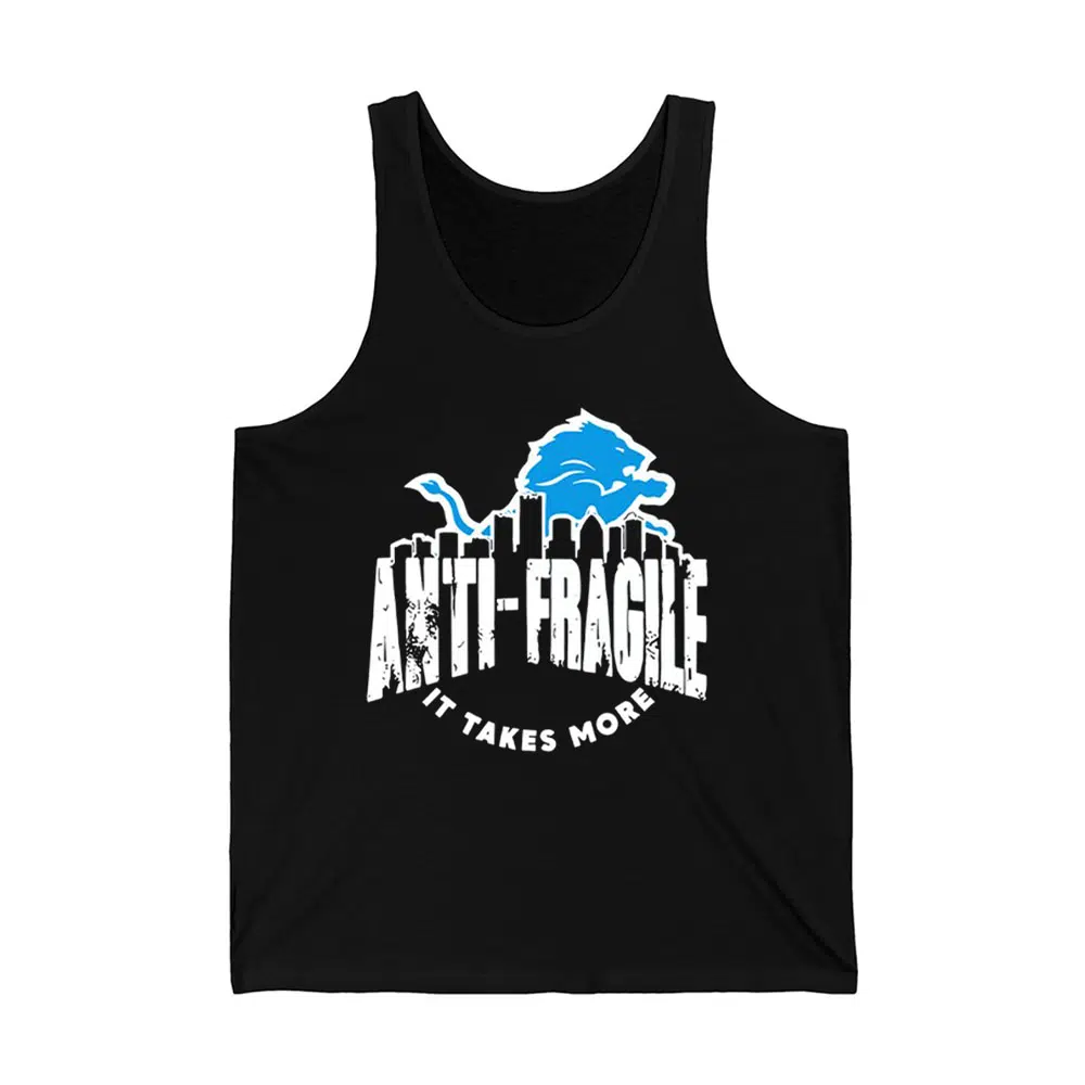 Dan Campbell Detroit Anti Fragile It Takes More Shirt 2