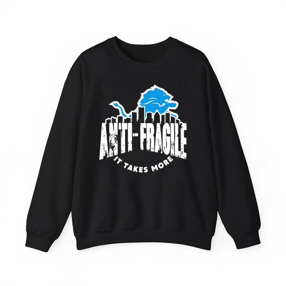 Dan Campbell Detroit Anti Fragile It Takes More Shirt 4