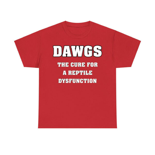 Dawgs The Cure For A Reptile Dysfunction Shirt