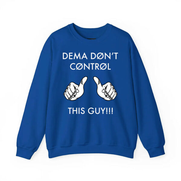 Dema Dont Control This Guy Shirt 3