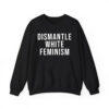 Dismantle White Feminism Shirt 3