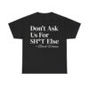 Don't Ask Us For Shit Else Black Women Shirt