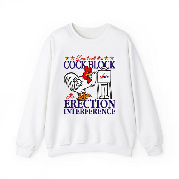 Dont Call It A Cock Block Its Erection Interference Shirt 2